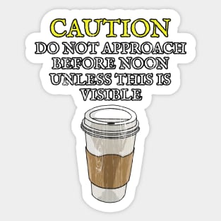 Coffee Lover T shirt for the Coffee Addict CAUTION by ScottyGaaDo Sticker